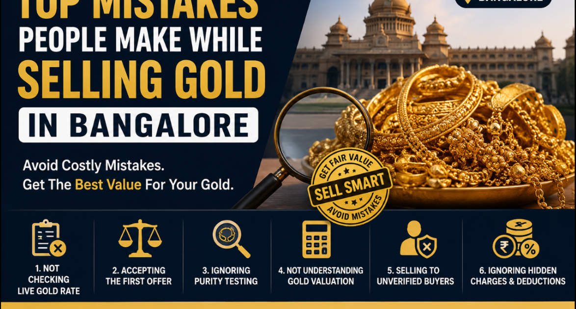 Top Mistakes People Make While Selling Gold in Bangalore